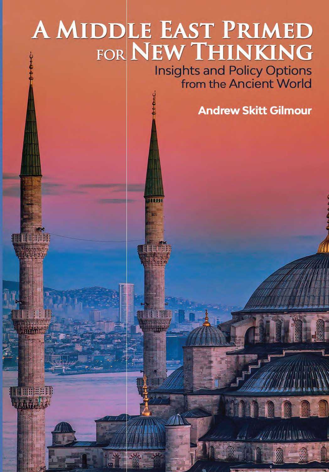Cover of monograph "A Middle East Primed for New Thinking: Insights and Policy Options from the Ancient World," showing a minaret the Turkish strait in the background